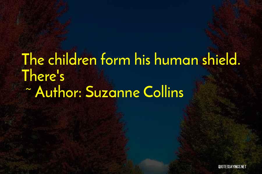 Human Shield Quotes By Suzanne Collins