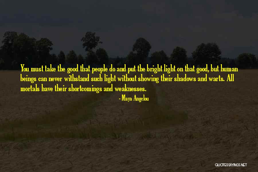 Human Shortcomings Quotes By Maya Angelou Human Shortcomings Quotes By Maya Angelou