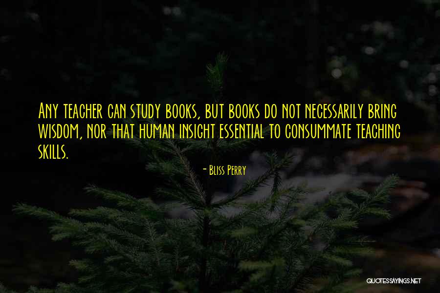 Human Skills Quotes By Bliss Perry Human Skills Quotes By Bliss Perry