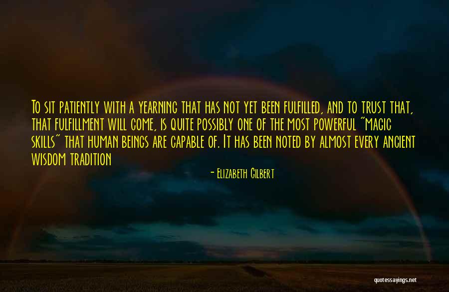 Human Skills Quotes By Elizabeth Gilbert Human Skills Quotes By Elizabeth Gilbert