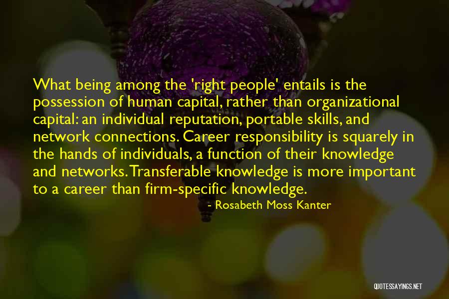 Human Skills Quotes By Rosabeth Moss Kanter Human Skills Quotes By Rosabeth Moss Kanter