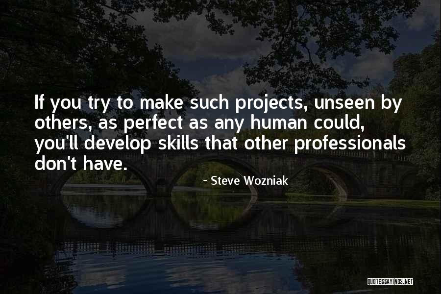 Human Skills Quotes By Steve Wozniak Human Skills Quotes By Steve Wozniak