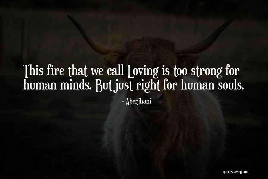 Human Soul On Fire Quotes By Aberjhani