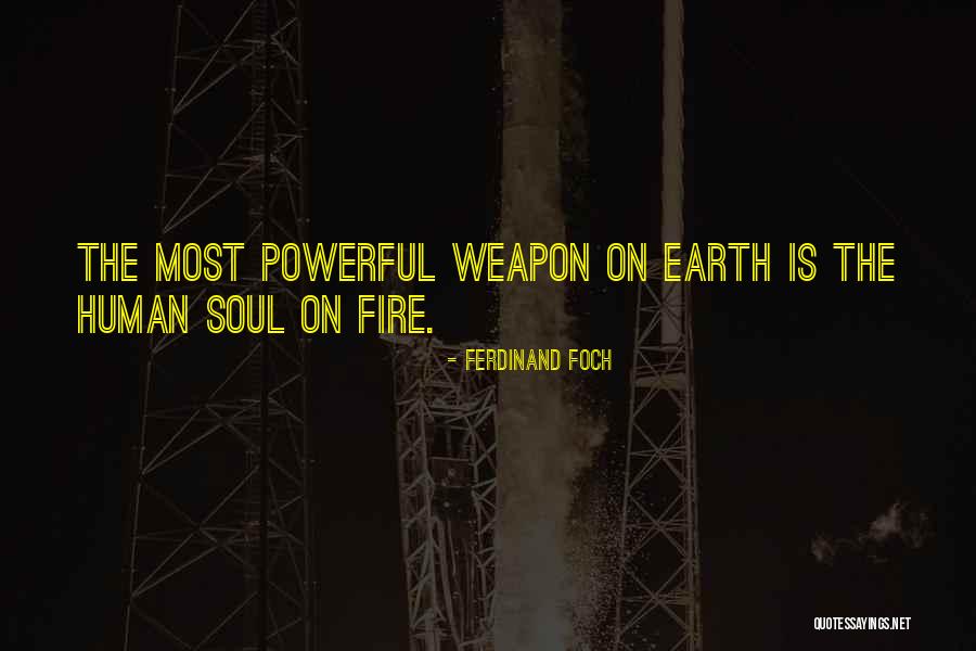 Human Soul On Fire Quotes By Ferdinand Foch