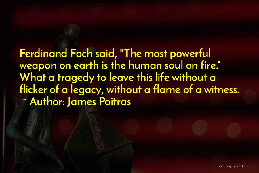 Human Soul On Fire Quotes By James Poitras