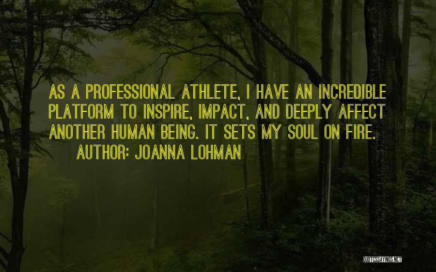 Human Soul On Fire Quotes By Joanna Lohman