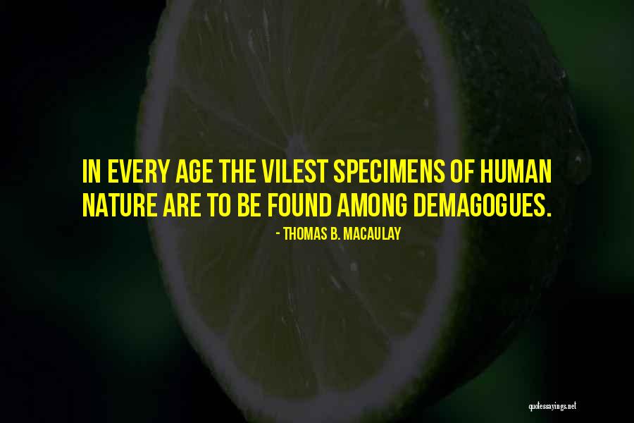 Human Specimens Quotes By Thomas B. Macaulay Human Specimens Quotes By Thomas B. Macaulay