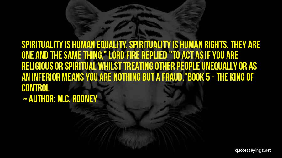 Human Spirituality Quotes By M.C. Rooney