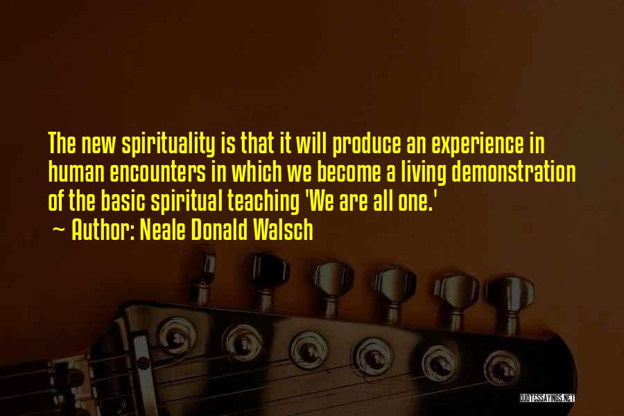 Human Spirituality Quotes By Neale Donald Walsch