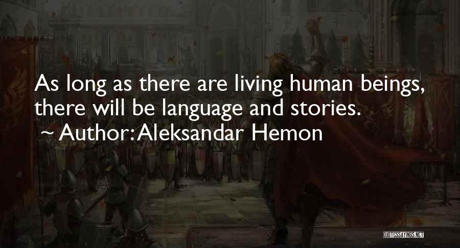Human Stories Quotes By Aleksandar Hemon