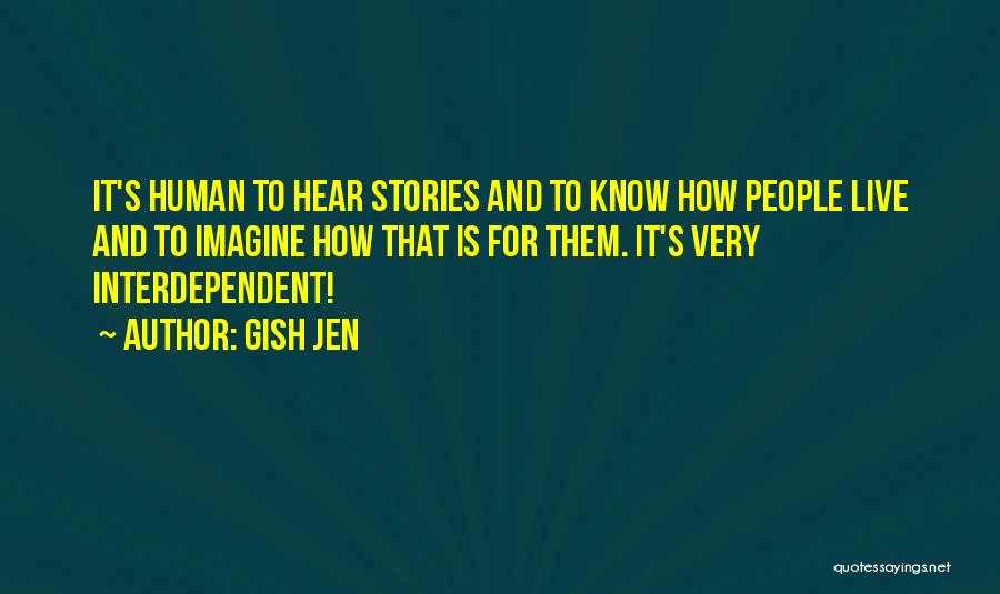 Human Stories Quotes By Gish Jen