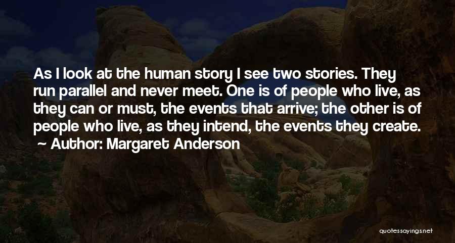 Human Stories Quotes By Margaret Anderson