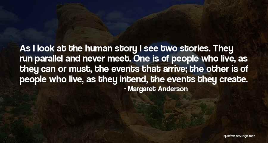 Human Stories Quotes By Margaret Anderson