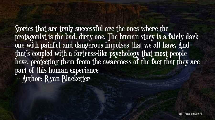 Human Stories Quotes By Ryan Blacketter