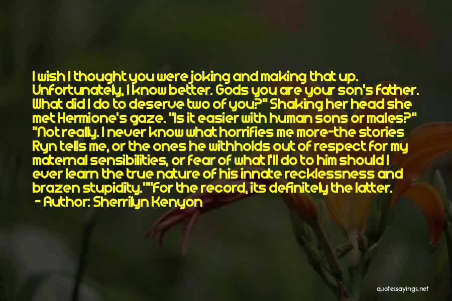 Human Stories Quotes By Sherrilyn Kenyon Human Stories Quotes By Sherrilyn Kenyon