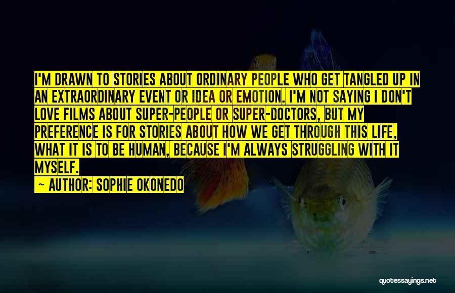 Human Stories Quotes By Sophie Okonedo