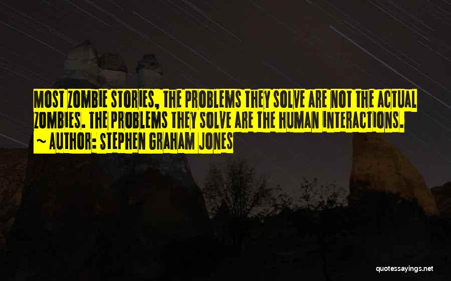 Human Stories Quotes By Stephen Graham Jones