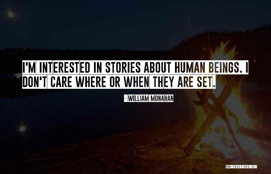 Human Stories Quotes By William Monahan