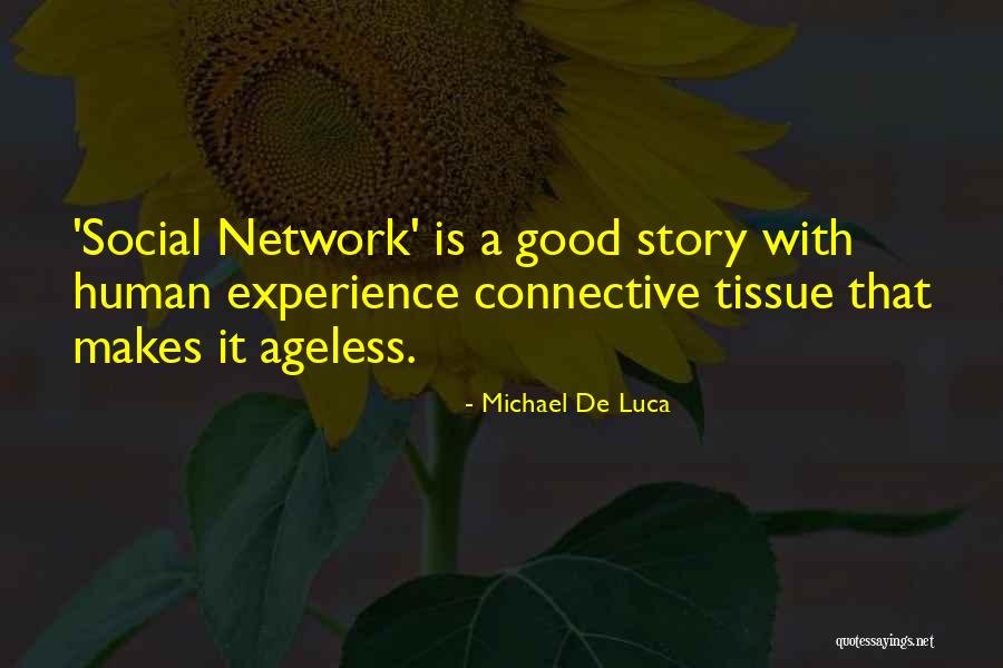 Human Story Quotes By Michael De Luca Human Story Quotes By Michael De Luca
