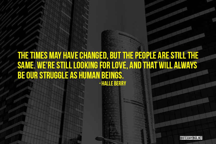 Human Struggle Quotes By Halle Berry Human Struggle Quotes By Halle Berry