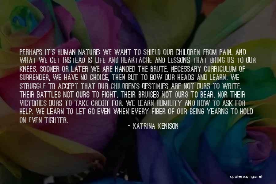 Human Struggle Quotes By Katrina Kenison Human Struggle Quotes By Katrina Kenison