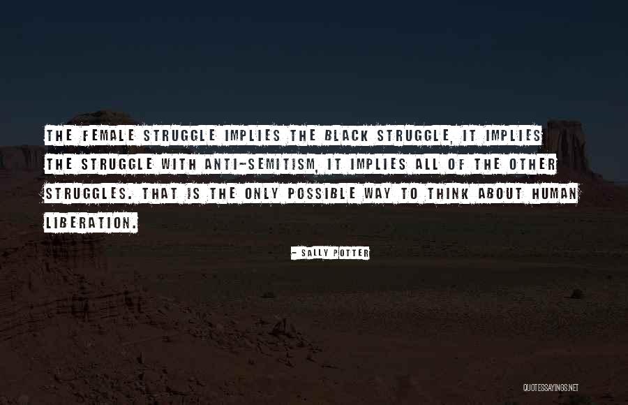 Human Struggle Quotes By Sally Potter Human Struggle Quotes By Sally Potter