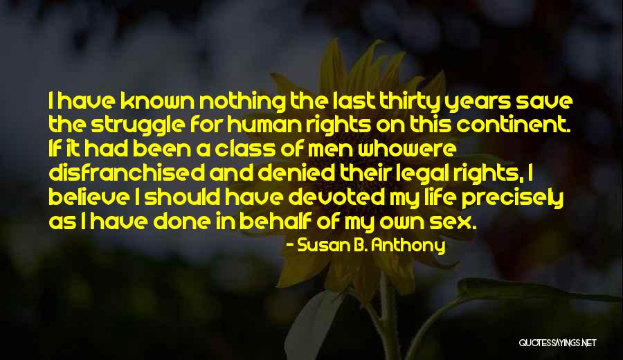 Human Struggle Quotes By Susan B. Anthony Human Struggle Quotes By Susan B. Anthony