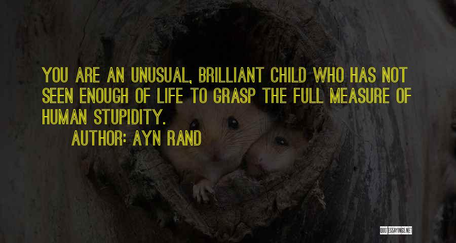 Human Stupidity Quotes By Ayn Rand