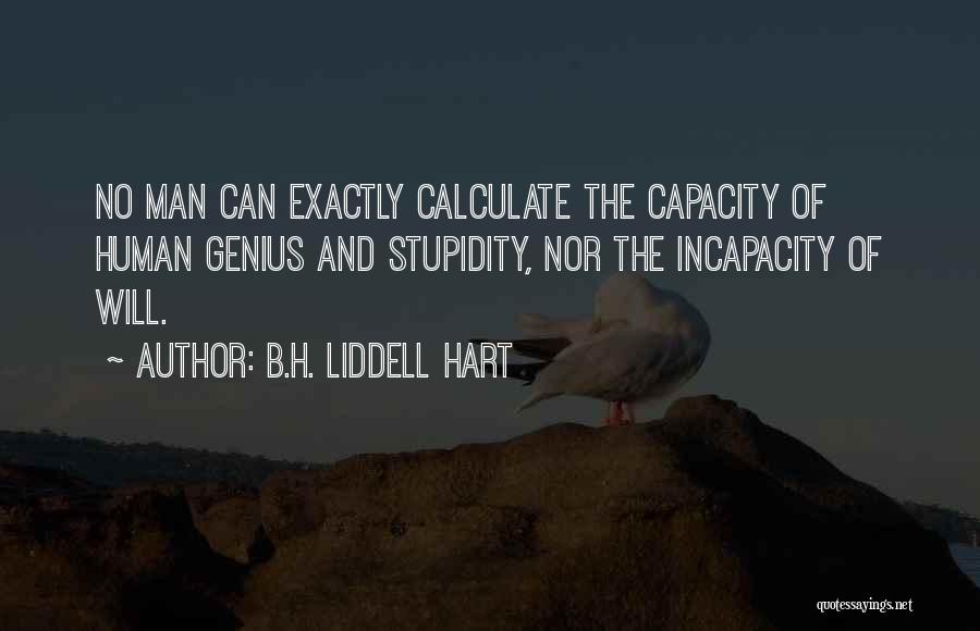 Human Stupidity Quotes By B.H. Liddell Hart