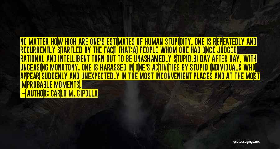 Human Stupidity Quotes By Carlo M. Cipolla