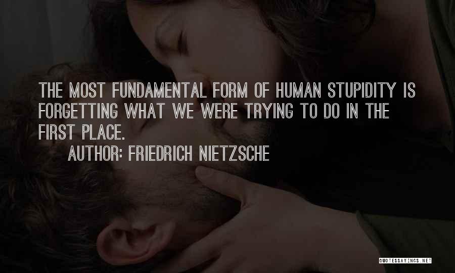 Human Stupidity Quotes By Friedrich Nietzsche