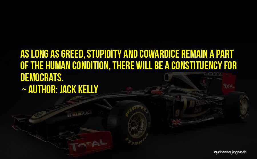 Human Stupidity Quotes By Jack Kelly
