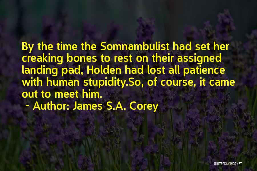 Human Stupidity Quotes By James S.A. Corey