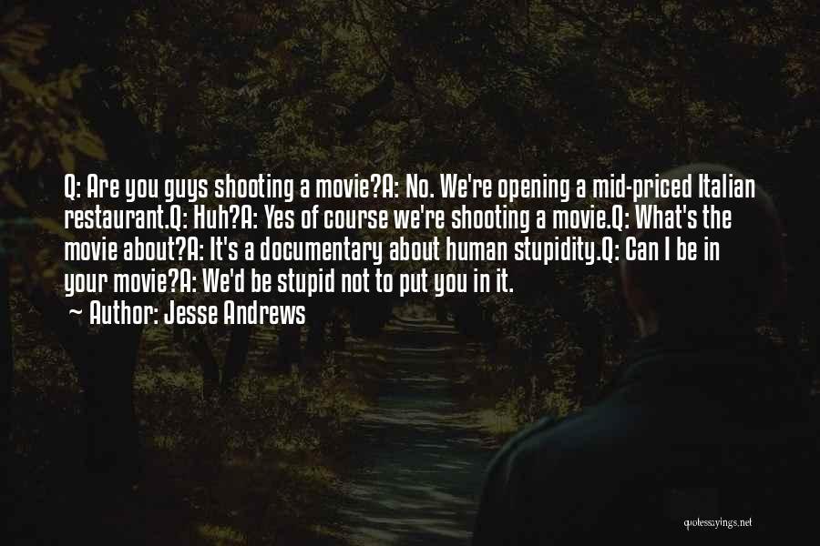 Human Stupidity Quotes By Jesse Andrews