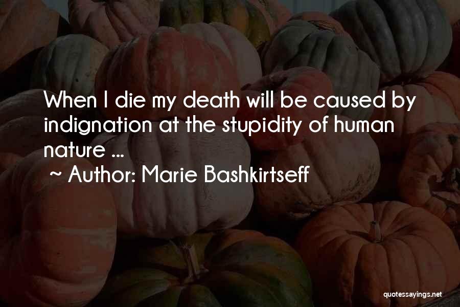 Human Stupidity Quotes By Marie Bashkirtseff