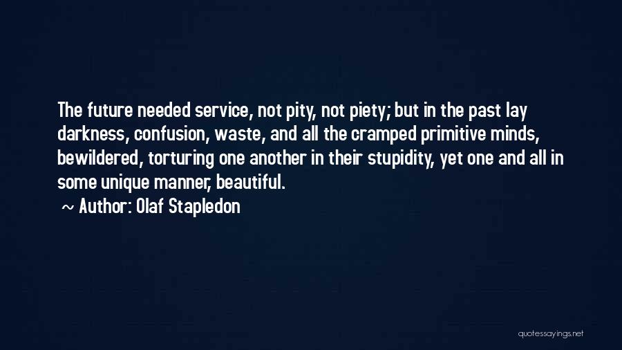 Human Stupidity Quotes By Olaf Stapledon