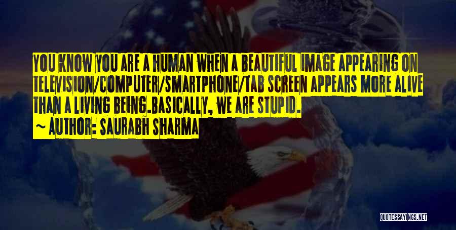 Human Stupidity Quotes By Saurabh Sharma