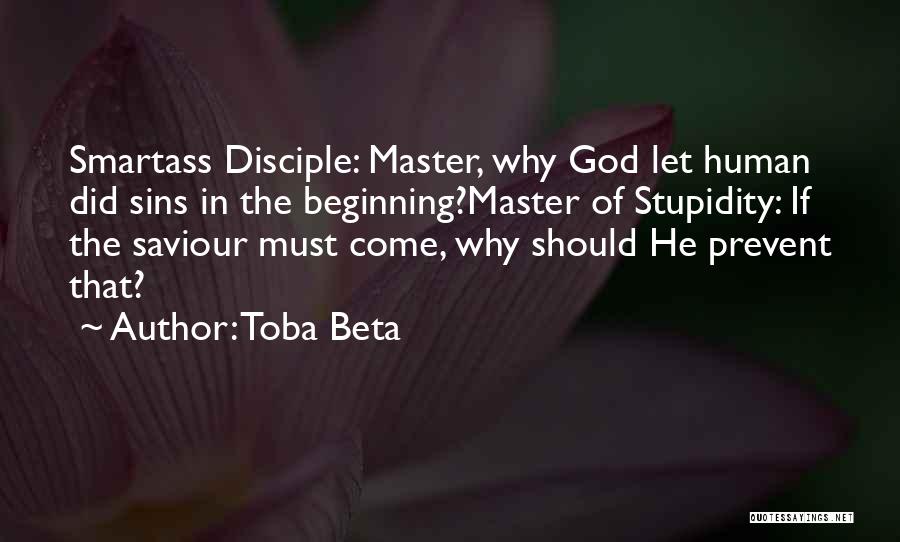 Human Stupidity Quotes By Toba Beta