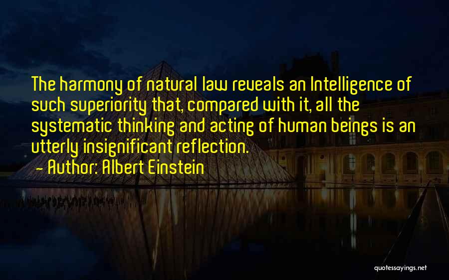 Human Superiority Quotes By Albert Einstein