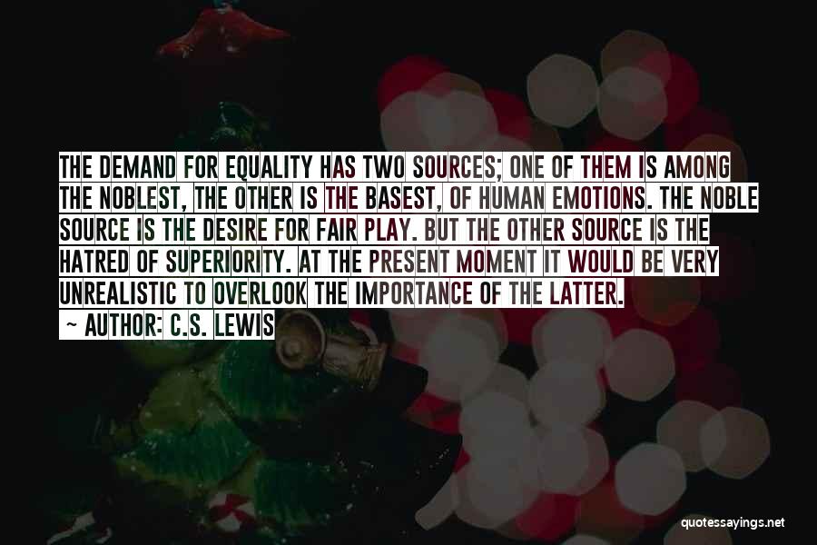 Human Superiority Quotes By C.S. Lewis