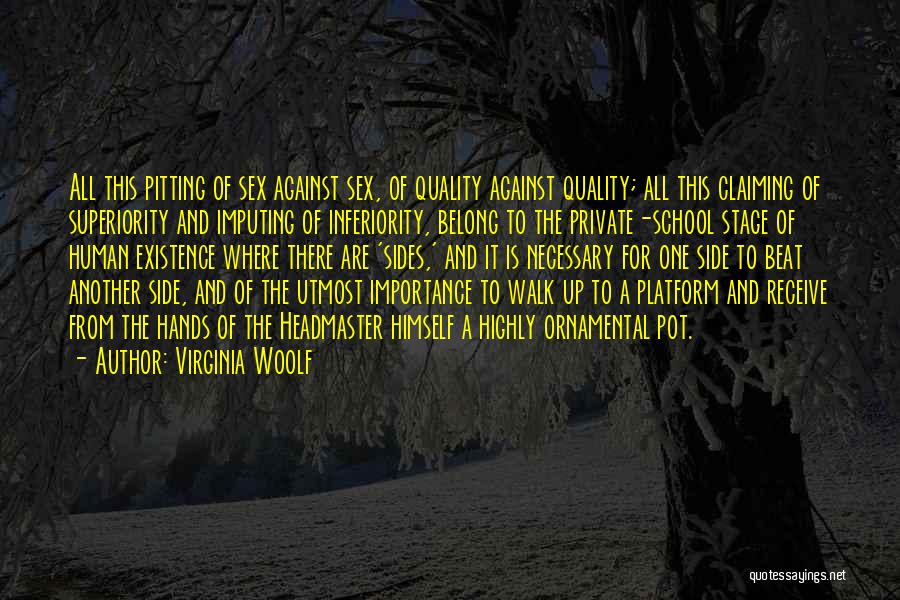 Human Superiority Quotes By Virginia Woolf