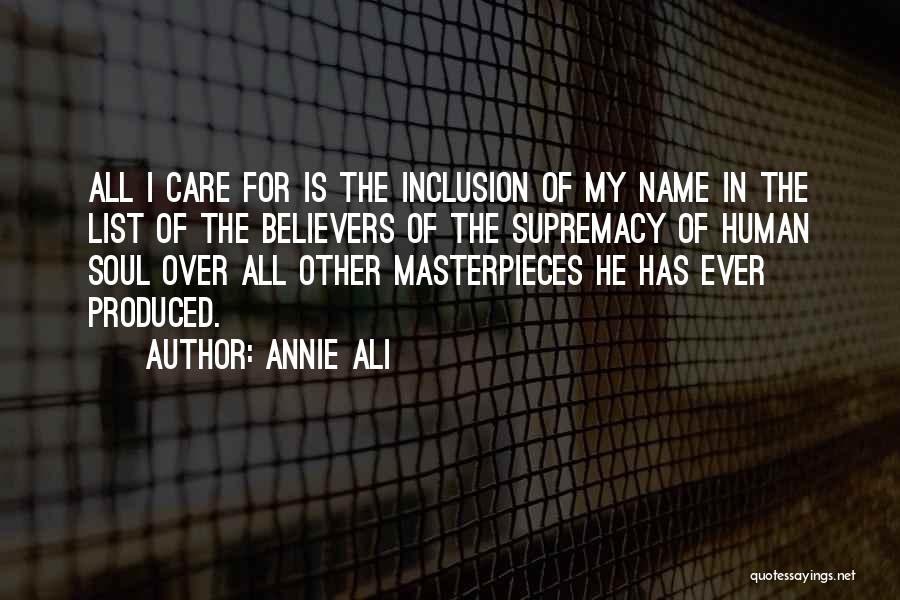 Human Supremacy Quotes By Annie Ali