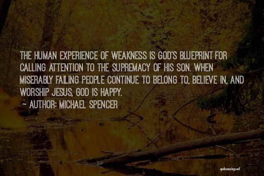 Human Supremacy Quotes By Michael Spencer