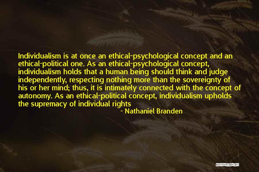 Human Supremacy Quotes By Nathaniel Branden