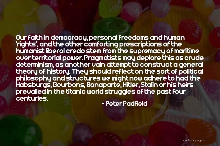 Human Supremacy Quotes By Peter Padfield