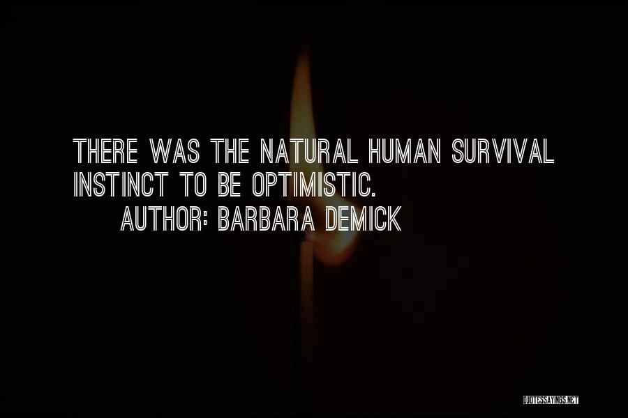 Human Survival Instinct Quotes By Barbara Demick