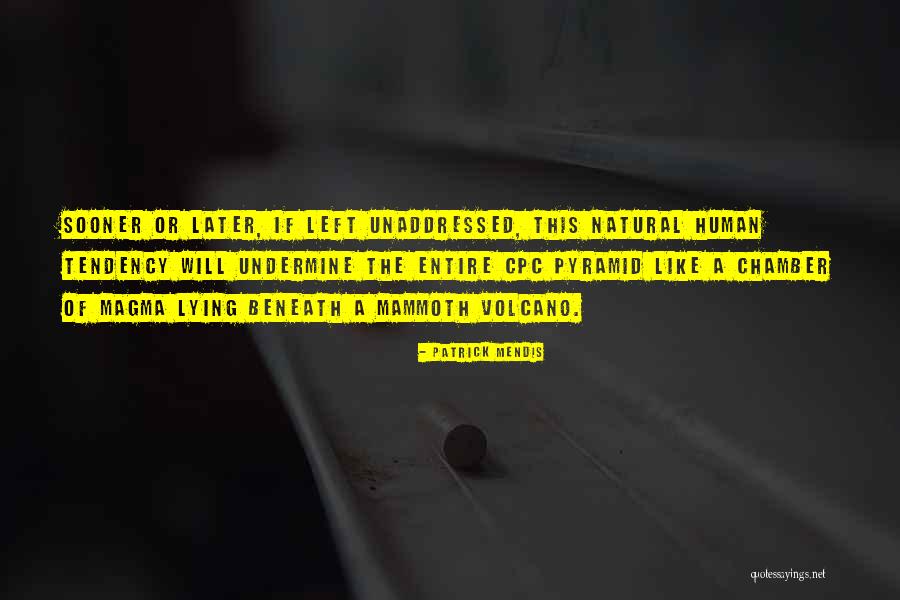Human Tendendancy Quotes By Patrick Mendis Human Tendendancy Quotes By Patrick Mendis