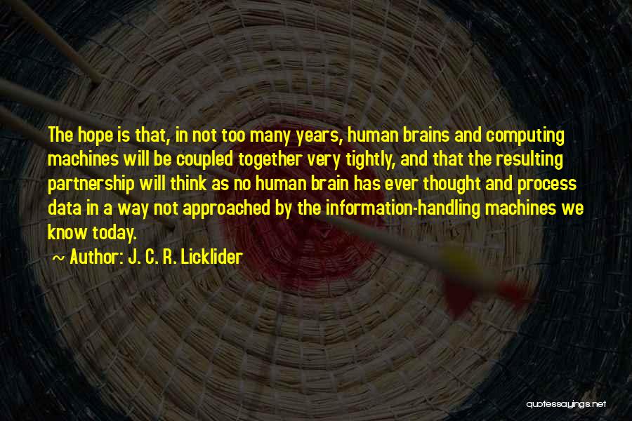 Human Thought Process Quotes By J. C. R. Licklider