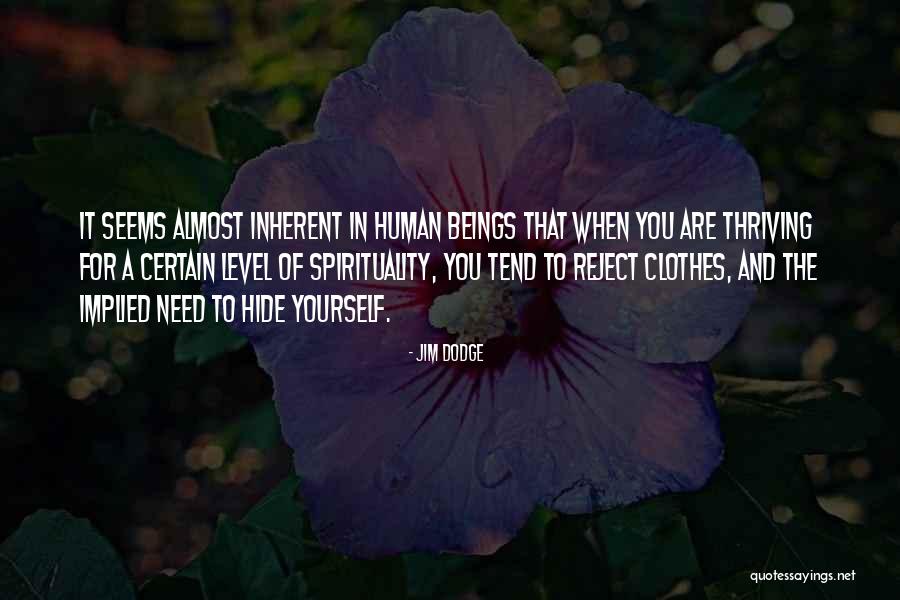 Human Thriving Quotes By Jim Dodge Human Thriving Quotes By Jim Dodge