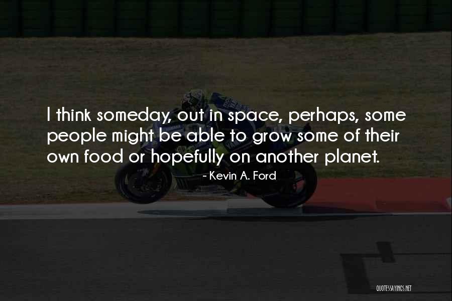 Human Thriving Quotes By Kevin A. Ford Human Thriving Quotes By Kevin A. Ford